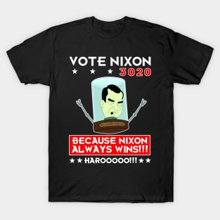 Nixon Always Wins! Harooooo!!! T-Shirt